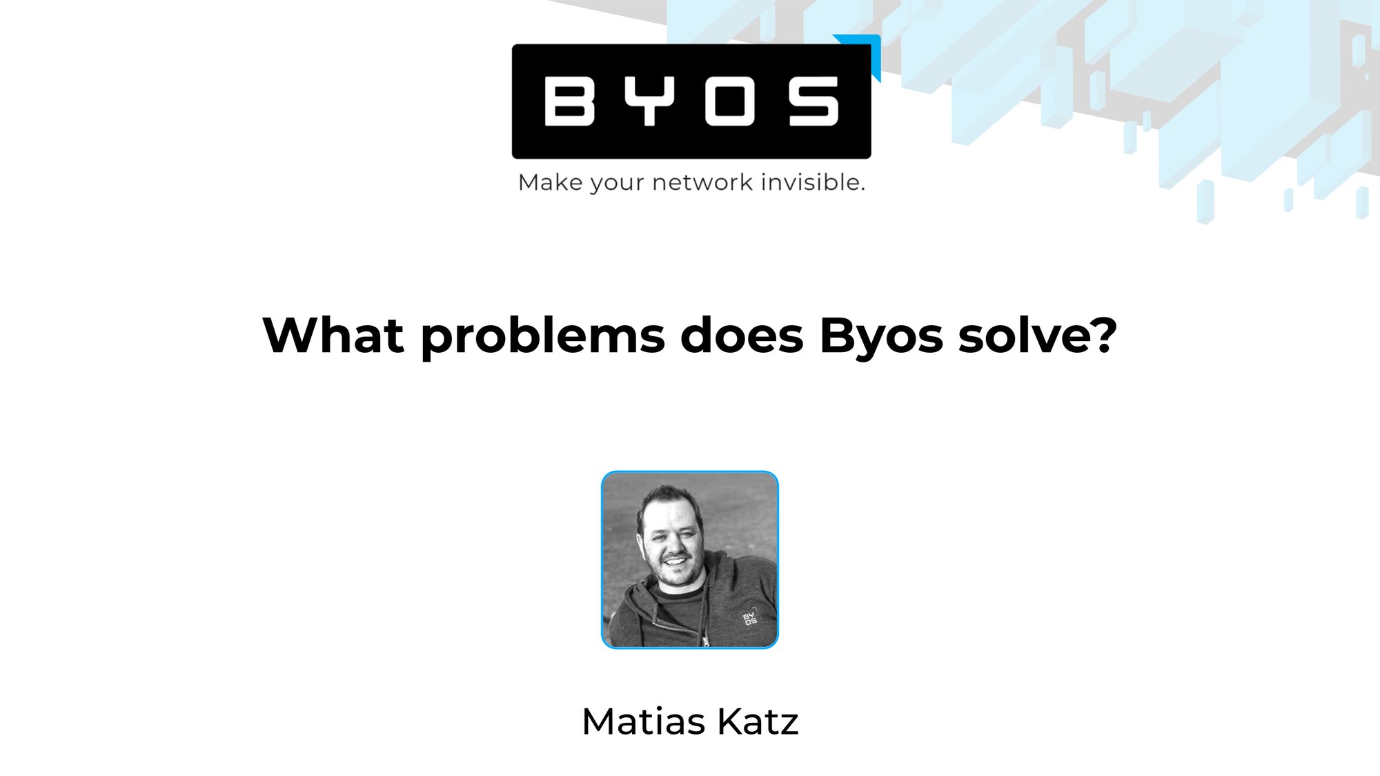 Key Problem Byos Solves (1)